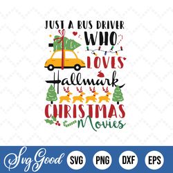 just a bus driver who loves hallmark christmas movies svg, png, digital file