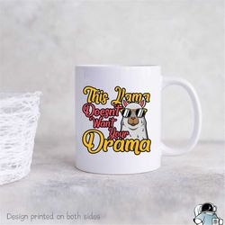 llama drama mug, this llama doesn't want your drama, llama gifts, llama coffee mug, llama drama coffee, funny mug, sarca