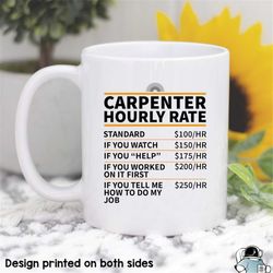 carpenter hourly rate coffee mug  gifts for woodworkers