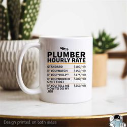 plumber hourly rate coffee mug  birthday gifts for plumbing