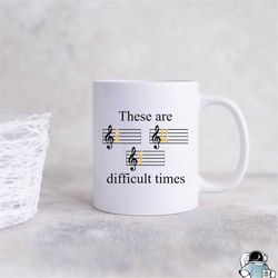 difficult times musician coffee mug  music teacher or band gifts