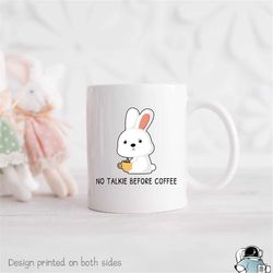 no talkie mug, funny coffee mug, coffee drinker gift, coffee gift, coffee mug, coffee lover, bunny mug, rabbit mug, no t