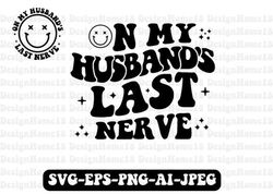 On My Husband's Last Nerve T-shirt