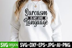 sarcasm is love language svg design