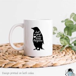 penguin mug, just a girl who loves penguins, penguin lover mug, penguin lady coffee mug, penguin coffee mug, penguin gif