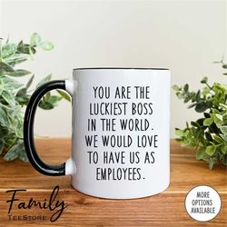 you are the luckiest boss in the world  coffee mug  boss mug   funny boss gift