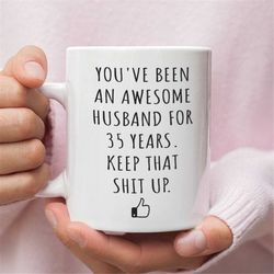 35th anniversary gift for husband, 35 year anniversary gift for him, funny wedding anniversary mug, anniversary gift for