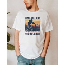 baseball dad like a regular dad but cooler shirt, baseball shirts, baseball game day shirt, baseball dad, birthday gift,