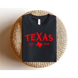 texas est 1845 shirt,texas gifts,texas shirt,texas tee,usa states shirt,best texas shirt,western shirt,texas tshirt,texa