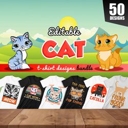 50 editable cat t-shirt designs bundle