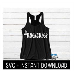 Hashtag No Excuses SVG, Workout SvG File, Exercise Tee SVG, Instant Download, Cricut Cut Files, Silhouette Cut Files, Do