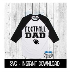 Football DAD SVG, SVG Files, Instant Download, Cricut Cut Files, Silhouette Cut Files, Download, Print