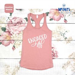 engaged af gift tank top, i said yes tank top, engagement gift, holiday engagement gift, fianc gift, engaged raceback, b