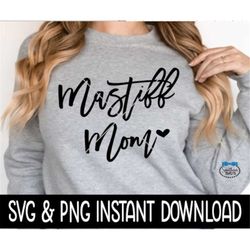 Mastiff Mom SVG, Dog Mom SVG Files, Dog Breed SVG PnG Instant Download, Cricut Cut Files, Silhouette Cut Files, Download
