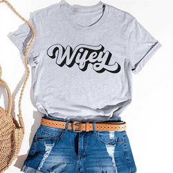 wifey shirt, engagement shirt, bridal shower gift, gift for bride, personalized bridal gift, new wife shirt