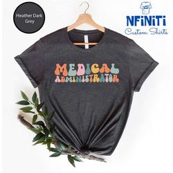 medical administrator shirt for women,  gift for medical administrator, medical administrator shirt, gift shirt, best ad
