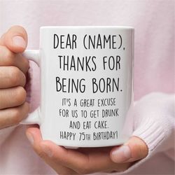 75th birthday gift with personalized, 75th birthday gift mug for him or her, funny 75th birthday gift for best friend wi