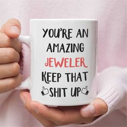 jeweler gift, mug for jeweler, jeweler mug, gift for jeweler, funny jeweler gifts