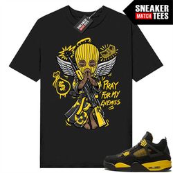 thunder 4s shirts to match sneaker match tees black 'pray for my enemies'