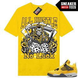 lightning 4s shirts to match sneaker match tees yellow 'all hustle no luck'