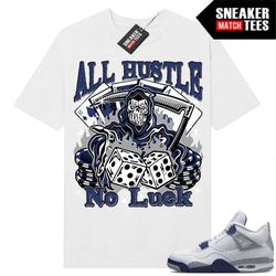 midnight navy 4s shirts to match sneaker tees white 'all hustle no luck'