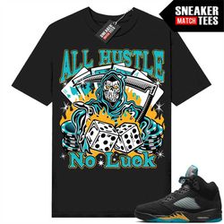 aqua 5s shirts to match sneaker match tees black 'all hustle no luck'