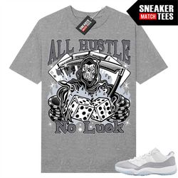 cement grey low 11s shirts to match sneaker match tees heather grey 'all hustle no luck'