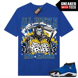 laney 14s to match sneaker match tees royal 'all hustle no luck'