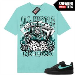 tiffany force 1s shirts to match sneaker match tees tiffany 'all hustle no luck'