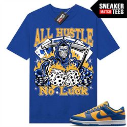 ucla dunk low to match sneaker match tees royal 'all hustle no luck'