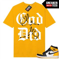 taxi 1's shirts to match sneaker match tees yellow gold 'god did'