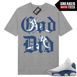 french blue 13s shirts to match sneaker match tees heather grey 'god did'