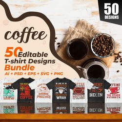 coffee 50 editable t-shirt designs bundle