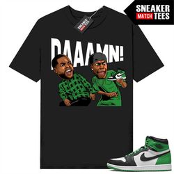 lucky green 1s  sneaker match tees black 'daaamn'