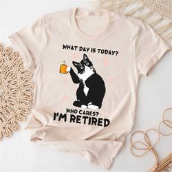 who cares i'm retired shirt, what day is today shirt, who cares i'm retired shirt, cat drink coffee, cute cat tee, gift