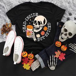 dead inside but spiced shirt,fall shirt,dead inside halloween shirt,womens skeleton halloween shirt,funny halloween shir
