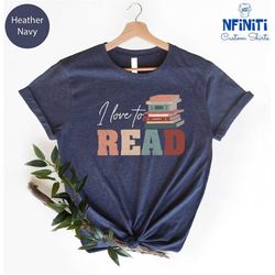 I Love To Read Shirt, Book Lover Shirt, Book Lovers Gift, Book Shirt, Book Gift, Librarian Shirt, Author Gift, Reading T