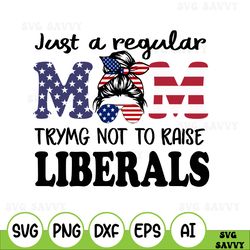 just a regular mom, trying not to raise liberals svg