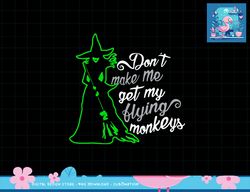 don t make me get my flying monkeys, funny witch halloween png, sublimation copy