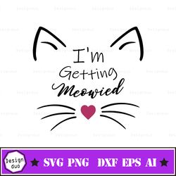 i'm getting meowied - bride,svg file, ring svg i'm getting meowied svg - i said yes svg- bride tribe svg - wedding decal
