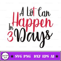 a lot can happen in 3 days svg - a lot can happen in 3 days png - easter svg- he is risen svg- bible verse svg- easter b