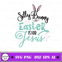 silly bunny svg - silly rabbit easter is for jesus svg cut files- easter bunny svg- easter tee svg- - printable file - b