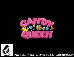 funny candy queen gift for lollipop lover sweet tooth women png, sublimation copy