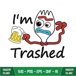 forky i'm trashed svg, toy story svg, i'm trashed svg, i'm trashed beer svg