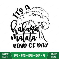 it's a hakuna matata kind of day svg, lion king quote svg, disney quote svg, disney hand lettered svg, disney svg