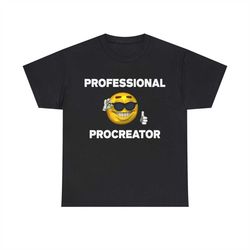 professional procreator shirt