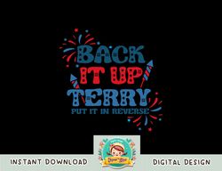 back it up terry put it in reverse 4th of july fireworks png, sublimation copy