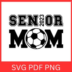 senior soccer mom 2023 svg |  soccer mom gift | funny soccer mom svg | football mom | sport mom svg |soccer ball svg