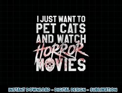 funny horror movie fan - halloween cat lover gift png, sublimation copy