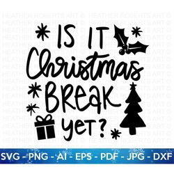 is it christmas break yet svg, teachers svg, teacher life, christmas svg, school christmas svg, santa svg, teacher gift